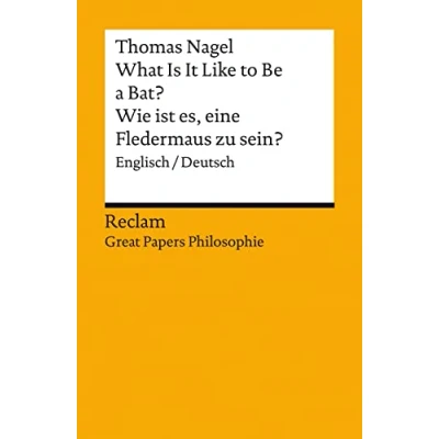 Afbeelding van What Is It Like to Be a Bat? / Wie ist es, eine Fledermaus zu sein?: Englisch/Deutsch. [Great Papers Philosophie]: 14420