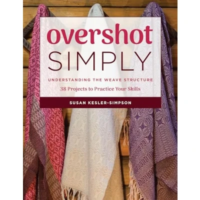 Afbeelding van Overshot Simply: Understanding the Weave Structure: 38 Projects to Practice Your Skills