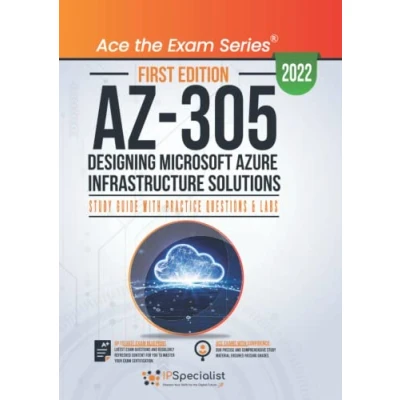 Afbeelding van AZ 305: Designing Microsoft Azure Infrastructure Solutions: Study Guide with Practice Questions and Labs: First Edition 2022