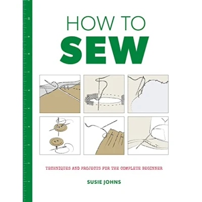 Afbeelding van How to Sew: Techniques and Projects for the Complete Beginner