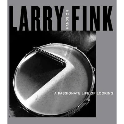 Afbeelding van Larry Fink: Hands On / A Passionate Life of Looking /anglais
