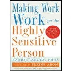 Afbeelding van Making Work for the Highly Sensitive Person
