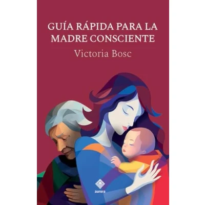 Afbeelding van Guía rápida para la madre consciente