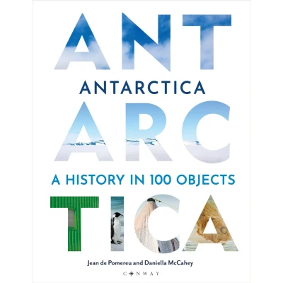 Afbeelding van Antarctica: A History in 100 Objects