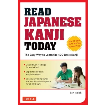 Afbeelding van Read Japanese Kanji Today: the Easy Way to Learn 400 Basic [JLPT Levels N5 + N4 and AP Language &amp; Culture Exam]