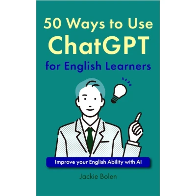 Afbeelding van 50 Ways to Use ChatGPT for English Learners: Improve your Ability with AI