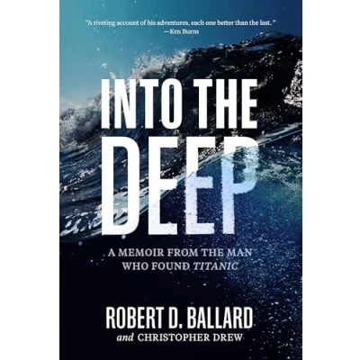 Afbeelding van Into the Deep: A Memoir From Man Who Found Titanic