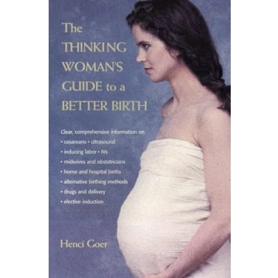 Afbeelding van The Thinking Woman&#039;s Guide to a Better Birth