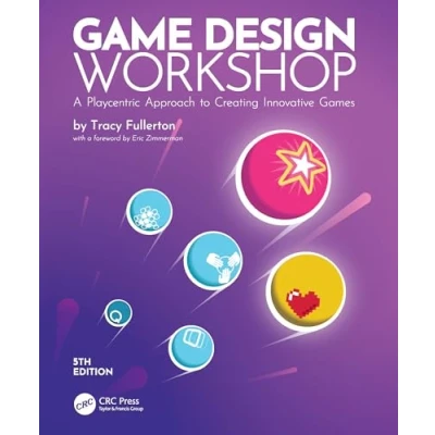 Afbeelding van Game Design Workshop: A Playcentric Approach to Creating Innovative Games
