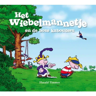 Afbeelding van Het wiebelmannetje en de boze kabouters (Hardback)