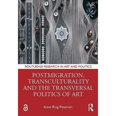Afbeelding van Routledge Research in Art and Politics Postmigration, Transculturality the Transversal of