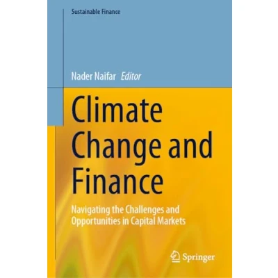 Afbeelding van Climate Change and Finance: Navigating the Challenges Opportunities in Capital Markets