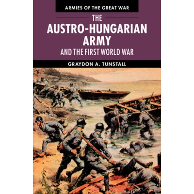 Afbeelding van the Austro Hungarian Army and First World War