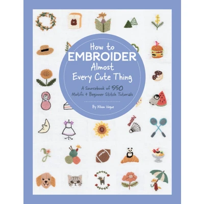 Afbeelding van How to Embroider Almost Every Cute Thing: A Sourcebook of 550 Motifs + Beginner Stitch Tutorials