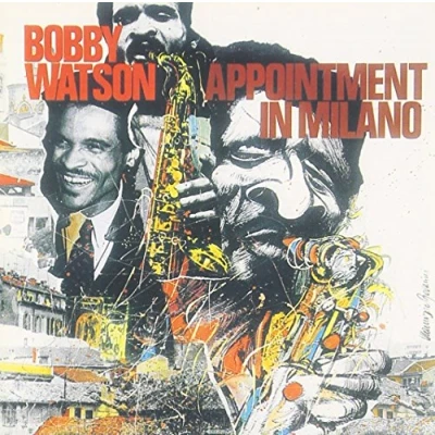 Afbeelding van Bobby Watson Appointment In Milano (CD)