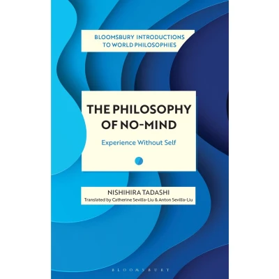 Afbeelding van The Philosophy of No Mind: Experience Without Self