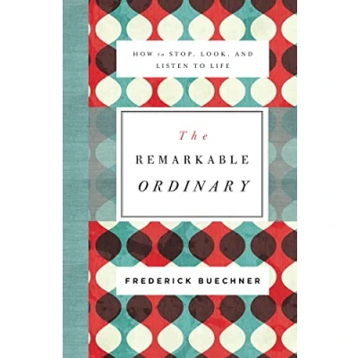 Afbeelding van Remarkable Ordinary How to Stop, Look, and Listen Life