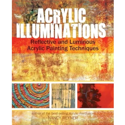 Afbeelding van Acrylic Illuminations: Reflective and Luminous Painting Techniques
