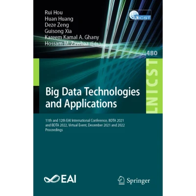 Afbeelding van Big Data Technologies and Applications: 11th 12th EAI International Conference, BDTA 2021 2022, Virtual Event, December Proceedings: 480