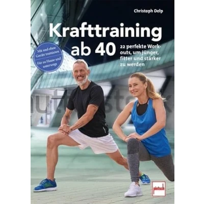 Afbeelding van Krafttraining ab 40: 22 perfekte Workouts, um jünger, fitter und stärker zu werden