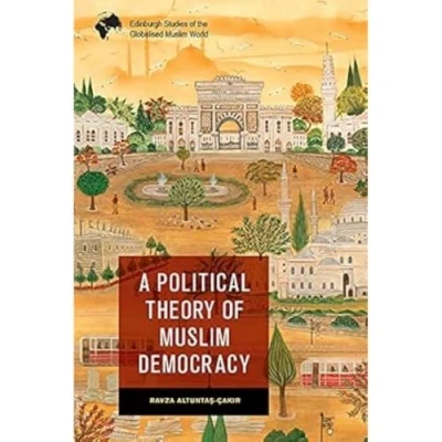 Afbeelding van A Political Theory of Muslim Democracy