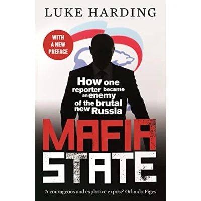 Afbeelding van Mafia State: How One Reporter Became an Enemy of the Brutal New Russia