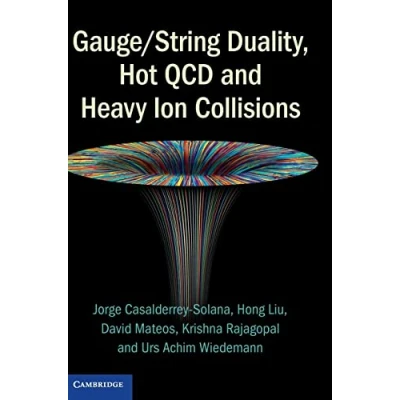 Afbeelding van Gauge/String Duality, Hot QCD and Heavy Ion Collisions