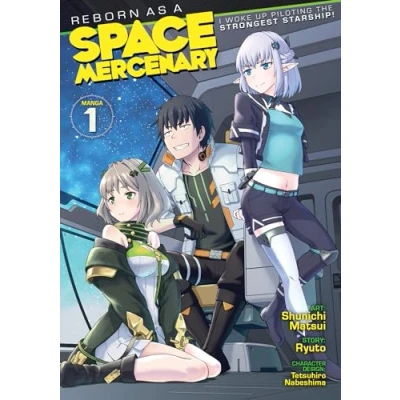 Afbeelding van REBORN AS A SPACE MERCENARY 01: I Woke Up Piloting the Strongest Starship!