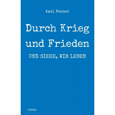 Afbeelding van Durch Krieg und Frieden: siehe, wir leben
