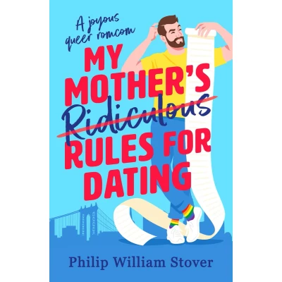 Afbeelding van My Mother’s Ridiculous Rules for Dating: A totally uplifting fake dating, opposites attract romcom that will make you swoon