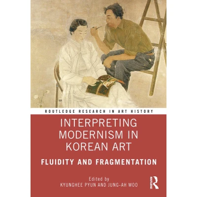 Afbeelding van Interpreting Modernism in Korean Art: Fluidity and Fragmentation