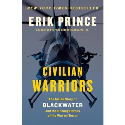 Afbeelding van Civilian Warriors: the Inside Story of Blackwater and Unsung Heroes War on Terror