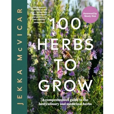 Afbeelding van 100 Herbs To Grow: A Comprehensive Guide The Best Culinary And Medicinal