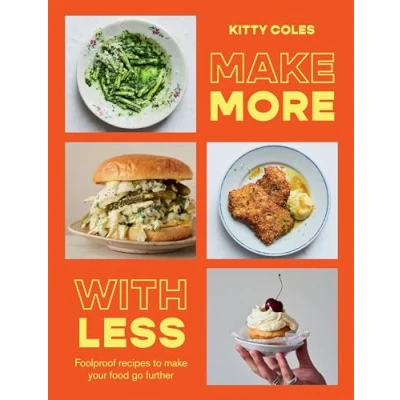 Afbeelding van Make More With Less: Foolproof Recipes to Your Food Go Further