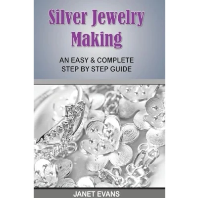 Afbeelding van Silver Jewelry Making: An Easy &amp; Complete Step by Guide