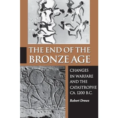 Afbeelding van the End of Bronze Age: Changes in Warfare and Catastrophe ca. 1200 B.C. Third Edition