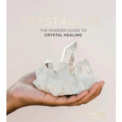 Afbeelding van Crystallize: The modern guide to crystal healing