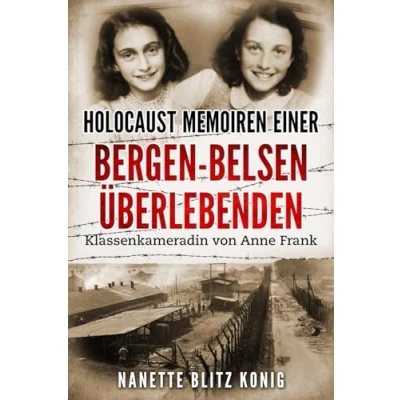 Afbeelding van Holocaust Memoiren einer Bergen Belsen Überlebenden: Klassenkameradin von Anne Frank