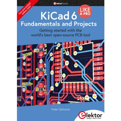 Afbeelding van KiCad 6 Like A Pro Fundamentals and Projects: Getting started with the world&#039;s best open source PCB tool