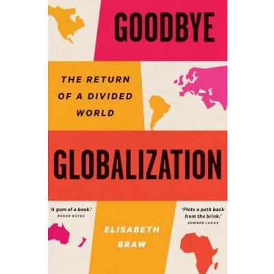 Afbeelding van Goodbye Globalization: The Return of a Divided World