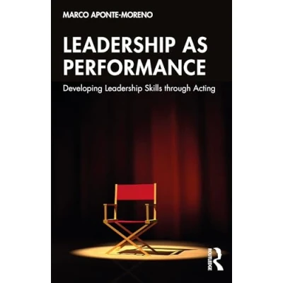 Afbeelding van Leadership as Performance: Developing Skills through Acting