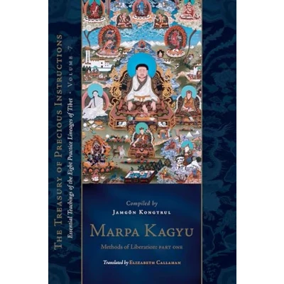 Afbeelding van Marpa Kagyu, Part One: Methods of Liberation: Essential Teachings the Eight Practice Lineages Tib et, Volume 7 (The Treasury Precious Instructions)