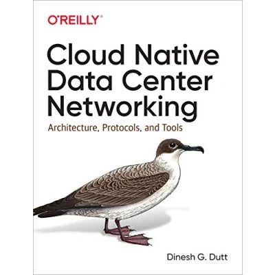 Afbeelding van Cloud Native Data Center Networking: Architecture, Protocols, and Tools
