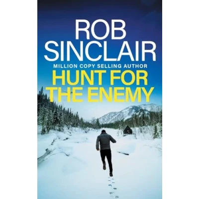 Afbeelding van Hunt for The Enemy: intense, explosive, action packed thriller from MILLION COPY BESTSELLER Rob Sinclair