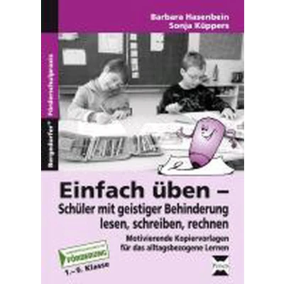 Afbeelding van Einfach üben Schüler mit geistiger Behinderung lesen, schreiben, rechnen (1. bis 9. Klasse)