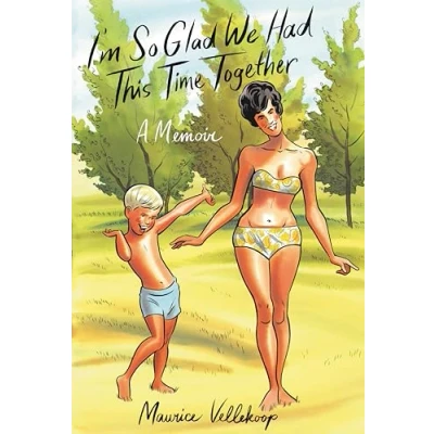 Afbeelding van I&#039;m So Glad We Had This Time Together: A Memoir