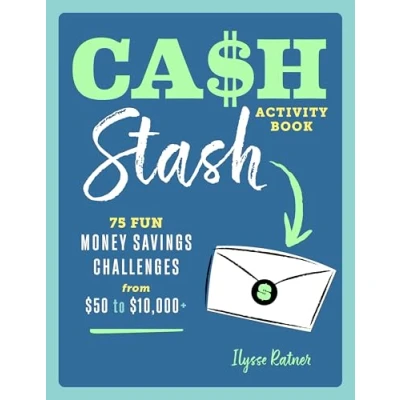 Afbeelding van Cash Stash Activity Book: 75 Fun Money Savings Challenges from $50 to $10,000+