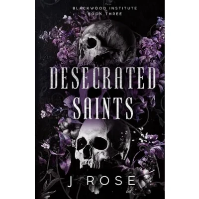 Afbeelding van Desecrated Saints: A Dark Reverse Harem Romance