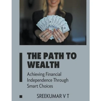 Afbeelding van The Path to Wealth: Achieving Financial Independence Through Smart Choices