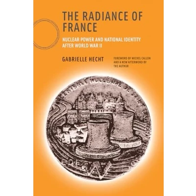 Afbeelding van The Radiance of France, new edition: Nuclear Power and National Identity after World War II